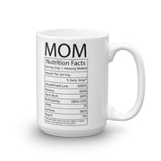 Mother's Day Coffee Mug - Mom Nutrition Facts - Mom's Birthday, Anniversary Gift Mug - Mother's Day Gift Idea