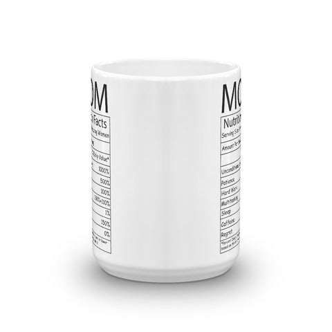 Mother's Day Coffee Mug - Mom Nutrition Facts - Mom's Birthday, Anniversary Gift Mug - Mother's Day Gift Idea